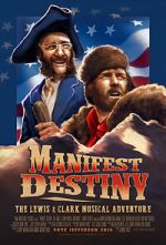 Watch Manifest Destiny: The Lewis & Clark Musical Adventure Megashare8