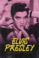 Watch Elvis Presley: The Early Years Nowvideo