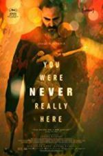 Watch You Were Never Really Here Megashare8
