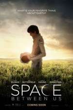 Watch The Space Between Us Megashare8