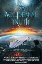 Watch Accidental Truth: UFO Revelations Megashare8