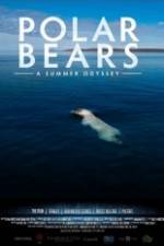 Watch Polar Bears A Summer Odyssey Megashare8