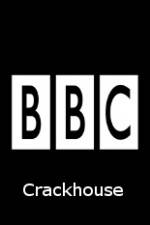 Watch BBC Crackhouse Megashare8