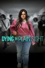 Watch Dying in Plain Sight Megashare8