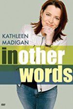 Watch Kathleen Madigan: In Other Words Megashare8