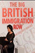 Watch The Big British Immigration Row Live Megashare8