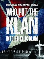 Watch Who Put the Klan Into Ku Klux Klan Megashare8