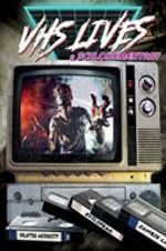 Watch VHS Lives: A Schlockumentary Megashare8