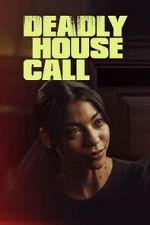 Watch Deadly House Call Megashare8