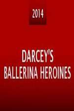 Watch Darcey's Ballerina Heroines Megashare8