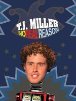 Watch T.J. Miller: No Real Reason Megashare8