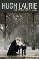 Watch Hugh Laurie: Live on the Queen Mary (2013 Megashare8