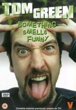 Watch Tom Green: Something Smells Funny Megashare8
