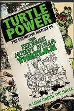 Watch Turtle Power: The Definitive History of the Teenage Mutant Ninja Turtles Megashare8