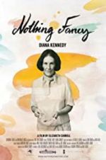 Watch Diana Kennedy: Nothing Fancy Megashare8
