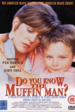 Watch Do You Know the Muffin Man? Megashare8
