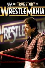 Watch The True Story of WrestleMania Megashare8