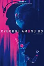 Watch Cyborgs Among Us Megashare8