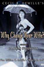 Watch Why Change Your Wife Megashare8