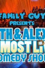 Watch Family Guy Presents Seth & Alex's Almost Live Comedy Show Megashare8