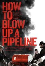 Watch How to Blow Up a Pipeline Megashare8
