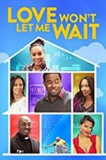 Watch Love Won\'t Let Me Wait Megashare8