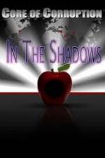 Watch Core of Corruption In The Shadows Megashare8