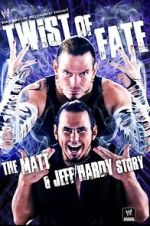Watch WWE: Twist of Fate - The Matt and Jeff Hardy Story Megashare8