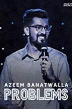 Watch Azeem Banatwalla: Problems Megashare8