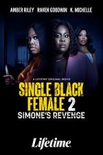 Watch Single Black Female 2: Simone's Revenge Megashare8