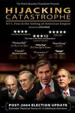 Watch Hijacking Catastrophe 911 Fear & the Selling of American Empire Megashare8