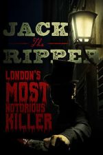 Watch Jack the Ripper: London\'s Most Notorious Killer Megashare8