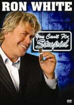 Watch Ron White: You Can\'t Fix Stupid Megashare8