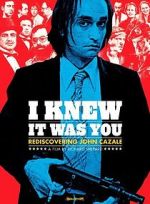 Watch I Knew It Was You: Rediscovering John Cazale Megashare8