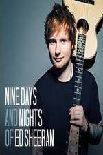 Watch Nine Days and Nights of Ed Sheeran Megashare8