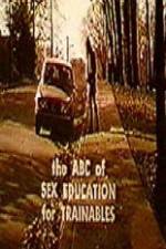 Watch The ABC's of Sex Education for Trainable Persons Megashare8