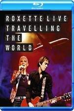Watch Roxette LIVE ? Travelling The World Megashare8