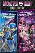 Watch Monster High Double Feature - Friday Night Frights - Why Do Ghouls Fall in Love Megashare8