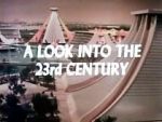 Watch A Look Into the 23rd Century Megashare8