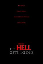 Watch It\'s Hell Getting Old (Short 2019) Megashare8