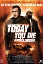 Watch Today You Die Megashare8