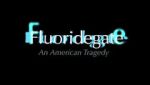 Watch Fluoridegate: an American Tragedy Megashare8