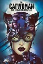 Watch DC Villains - Catwoman: The Feline Femme Fatale Megashare8