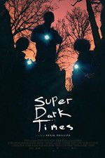 Watch Super Dark Times Megashare8