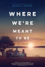 Watch Where We\'re Meant to Be Megashare8