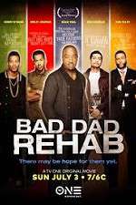 Watch Bad Dad Rehab Megashare8