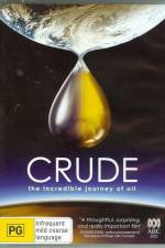 Watch Crude The Incredible Journey of Oil Megashare8