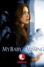 Watch My Baby Is Missing Megashare8