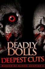 Watch Deadly Dolls: Deepest Cuts Megashare8