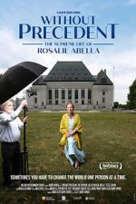 Watch Without Precedent: The Supreme Life of Rosalie Abella Megashare8